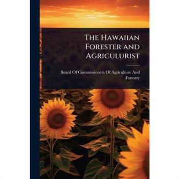 The Hawaiian Forester and Agriculurist