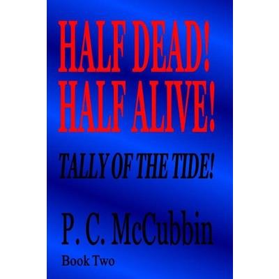 Half Dead! Half Alive! Tally of the Tide!