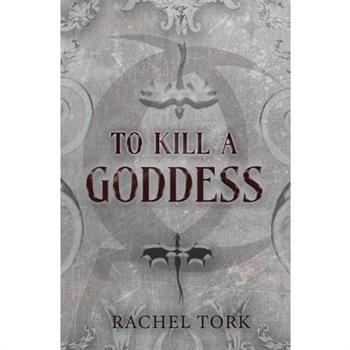 To Kill A Goddess