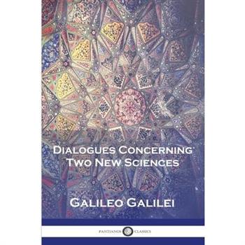 Dialogues Concerning Two New Sciences