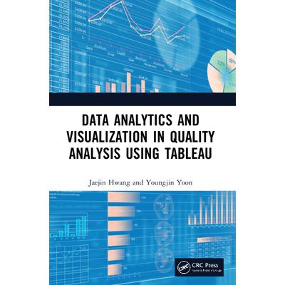 Data Analytics and Visualization in Quality Analysis Using Tableau