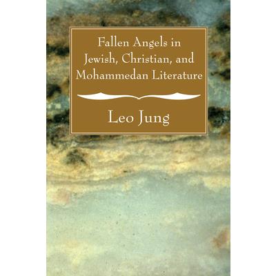 Fallen Angels in Jewish, Christian and Mohammedan Literature