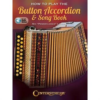 How to Play the Button Accordion & Song Book - Book with Online Audio by Nic Pennsylvania Landon How to Play the Button Accordion & Song Book - Book with Online Audio by Nic Pennsylvania Landon