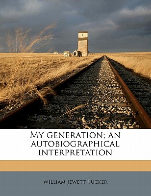 My Generation; An Autobiographical Interpretation