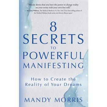 8 Secrets to Powerful Manifesting
