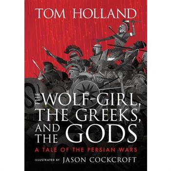 The Wolf-Girl, the Greeks, and the Gods: A Tale of the Persian Wars