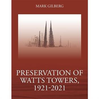 Preservation of Watts Towers, 1921-2021