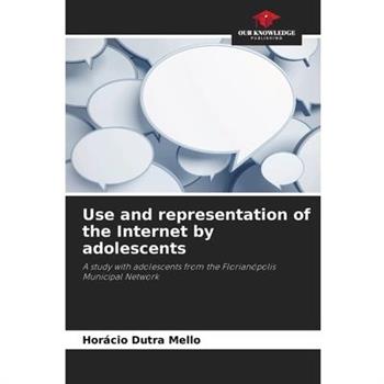 Use and representation of the Internet by adolescents