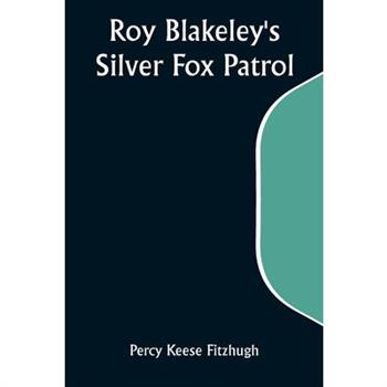 Roy Blakeley’s Silver Fox Patrol