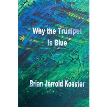 Why 'the 'trumpet Is Blue