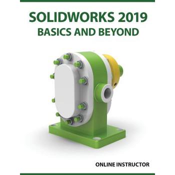SOLIDWORKS 2019 Basics and Beyond