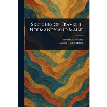 Sketches of Travel in Normandy and Maine