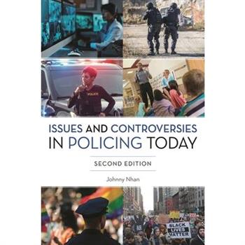 Issues and Controversies in Policing Today