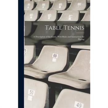 Table Tennis; a Description of the Game, With Rules and Instructions for Playing
