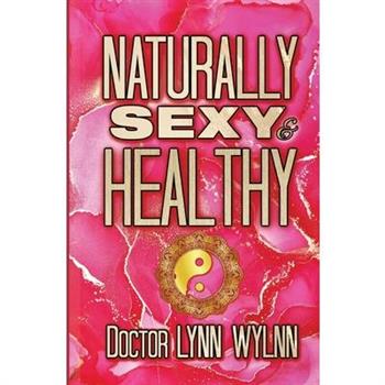 Naturally Sexy & Healthy
