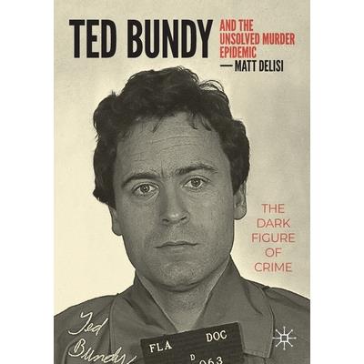 Ted Bundy and the Unsolved Murder Epidemic
