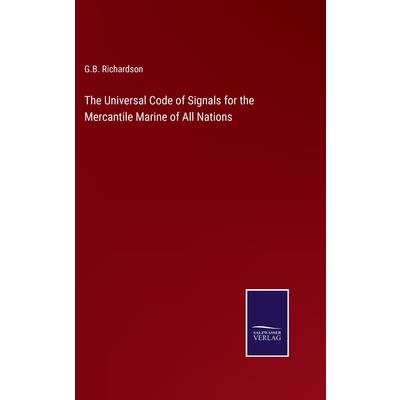 The Universal Code of Signals for the Mercantile Marine of All Nations