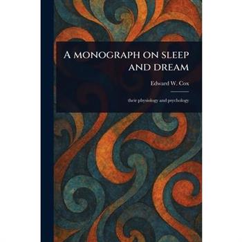A Monograph on Sleep and Dream