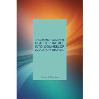 Integrating Telemental Health Into Counselor Education Training