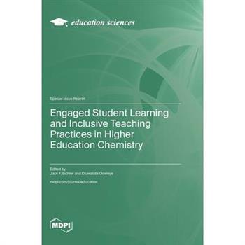 Engaged Student Learning and Inclusive Teaching Practices in Higher Education Chemistry