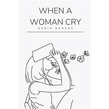 When a woman cry