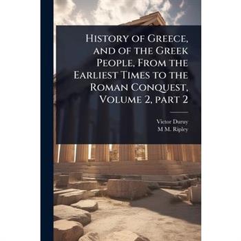 History of Greece, and of the Greek People, From the Earliest Times to the Roman Conquest, Volume 2, part 2