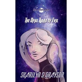 Dawn Hyperdrive and the Opal Tiara of Evil
