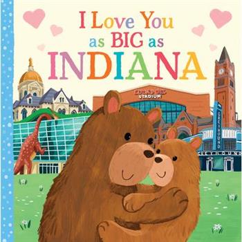I Love You as Big as Indiana