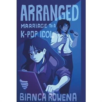 Arranged Marriage to a K-pop Idol