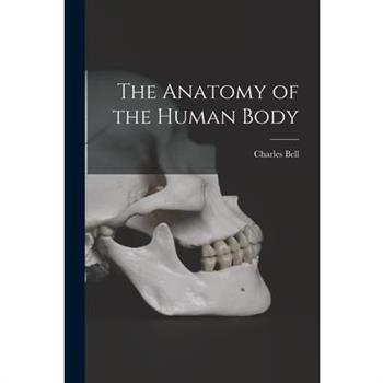 The Anatomy of the Human Body