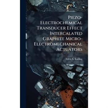 Piezo-Electrochemical Transducer Effect Intercalated Graphite Micro-Electromechanical Actuators