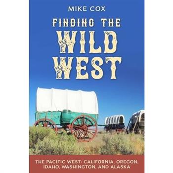 Finding the Wild West: The Pacific West