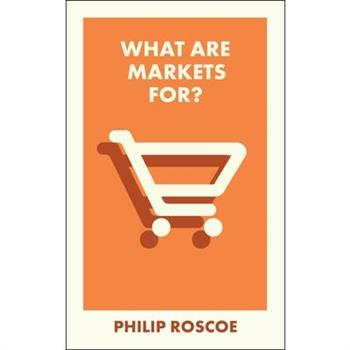 What Are Markets For?