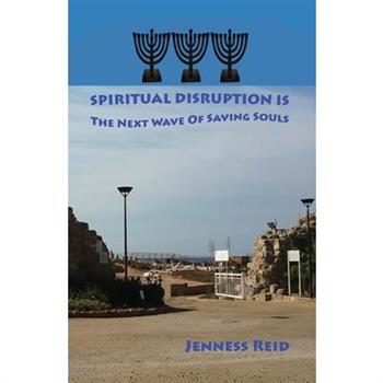 Spiritual Disruption Is The Next Wave of Saving Souls