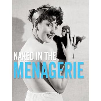 Naked in the Menagerie