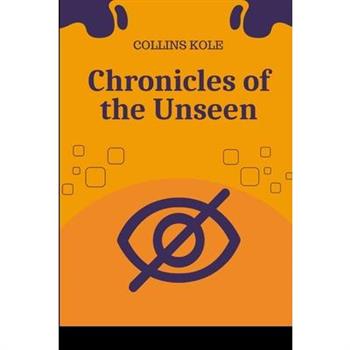 Chronicles of the Unseen