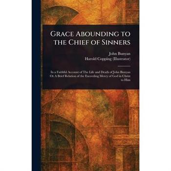 Grace Abounding to the Chief of Sinners