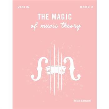 The Magic of Music Theory - Book 2 Violin