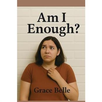Am I Enough?