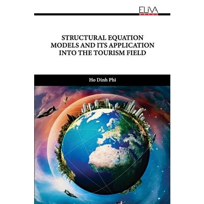 Structural Equation Models and Its Application Into the Tourism Field