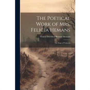 The Poetical Work of Mrs. Felicia Hemans
