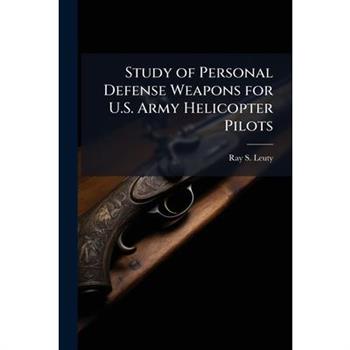 Study of Personal Defense Weapons for U.S. Army Helicopter Pilots