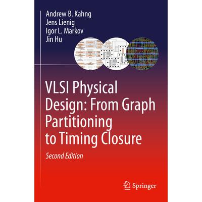VLSI Physical Design: From Graph Partitioning to Timing Closure
