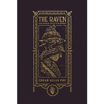 The Raven and Other Selected Works (the Gothic Chronicles Collection)