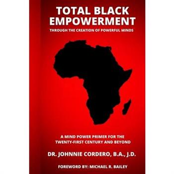 Total Black Empowerment Through the Creation of Powerful Minds