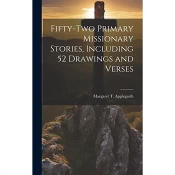 Fifty-two Primary Missionary Stories, Including 52 Drawings and Verses