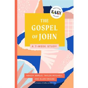 The Gospel of John: The Easy Bible Study Method