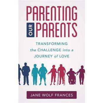 Parenting Our Parents