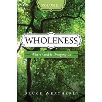 Wholeness, Volume 1