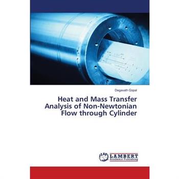 Heat and Mass Transfer Analysis of Non-Newtonian Flow through Cylinder